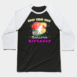 Good Vibes Unicorn Birthday Gift Tshirt Cool Dabbing August Baseball T-Shirt